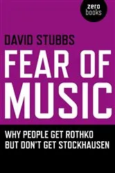 Book cover of Fear of Music by David Stubbs