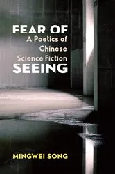 Book cover of Fear of Seeing by Mingwei Song