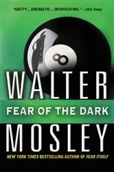 Book cover of Fear of the Dark by Walter Mosley
