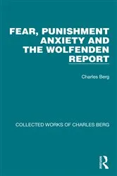 Book cover of Fear, Punishment Anxiety and the Wolfenden Report by Charles Berg
