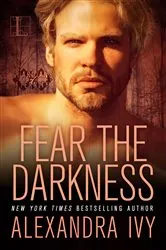 Book cover of Fear the Darkness by Alexandra Ivy