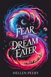 Book cover of Fear The Dream Eater by Hellen Peery