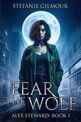 Book cover of Fear the Wolf by Stefanie Gilmour