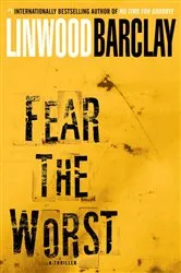 Book cover of Fear the Worst by Linwood Barclay