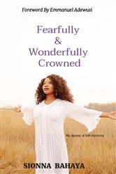 Book cover of Fearfully & Wonderfully Crowned by Sionna S Bahaya