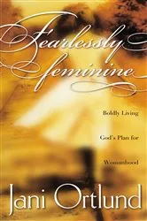 Book cover of Fearlessly Feminine by Jani Ortlund