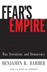 Book cover of Fear's Empire: War, Terrorism, and Democracy by Benjamin R. Barber