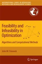 Book cover of Feasibility and Infeasibility in Optimization: by John W. Chinneck