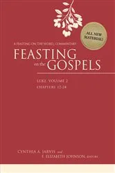 Book cover of Feasting on the Gospels--Luke, Volume 2 by Cynthia A. Jarvis