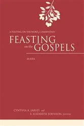 Book cover of Feasting on the Gospels--Mark by Cynthia A. Jarvis