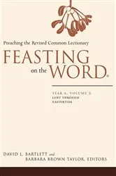 Book cover of Feasting on the Word: Year A, Volume 2 by David L. Bartlett