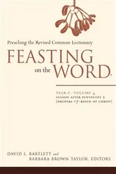 Book cover of Feasting on the Word— Year C, Volume 4 by David L. Bartlett
