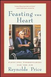 Book cover of Feasting the Heart by Reynolds Price