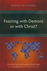 Book cover of Feasting with Demons or with Christ? by Samantha Chambo