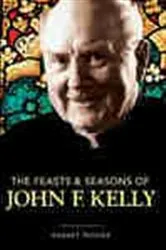 Book cover of Feasts & Seasons of John F. Kelly by Robert Pascoe
