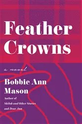 Book cover of Feather Crowns by Bobbie Ann Mason