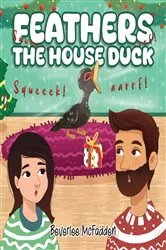 Book cover of Feathers the House Duck by Beverlee McFadden