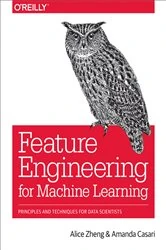 Book cover of Feature Engineering for Machine Learning by Alice Zheng