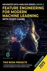 Book cover of Feature Engineering for Modern Machine Learning with Scikit-Learn by Cuantum Technologies LLC