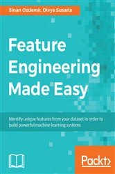 Book cover of Feature Engineering Made Easy by Sinan Ozdemir