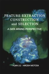 Book cover of Feature Extraction, Construction and Selection by Huan Liu
