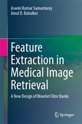 Book cover of Feature Extraction in Medical Image Retrieval by Aswini Kumar Samantaray