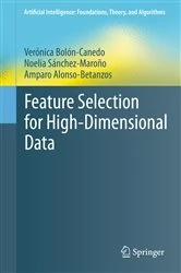 Book cover of Feature Selection for High-Dimensional Data by Verónica Bolón-Canedo
