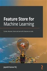 Book cover of Feature Store for Machine Learning by Jayanth Kumar M J