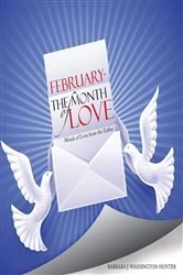 Book cover of February the Month of Love by Barbara  J. Washington-Hunter