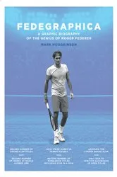 Book cover of Fedegraphica: A Graphic Biography of the Genius of Roger Federer by Unknown