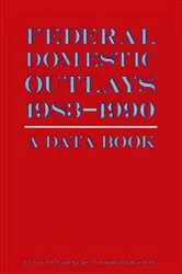Book cover of Federal Domestic Outlays, 1983-90: A Data Book by Unknown