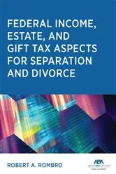 Book cover of Federal Income Estate and Gift Tax Aspects for Separation and Divorce by Robert A. Rombro