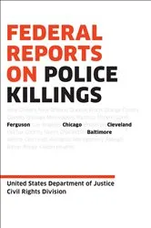 Book cover of Federal Reports on Police Killings by U.S. Department of Justice