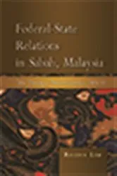 Book cover of Federal-State Relations in Sabah, Malaysia by Regina Lim