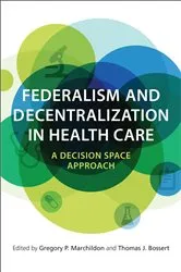Book cover of Federalism and Decentralization in Health Care by Gregory Marchildon