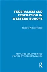 Book cover of Federalism and Federation in Western Europe by Michael Burgess