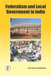 Book cover of Federalism And Local Government In India by Anil  Kumar Vaddiraju