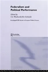 Book cover of Federalism and Political Performance by Ute Wachendorfer-Schmidt