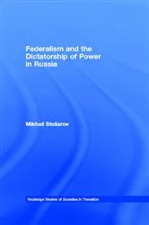 Book cover of Federalism and the Dictatorship of Power in Russia by Mikhail Stoliarov