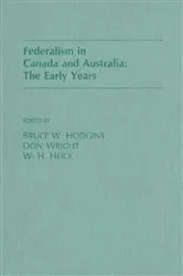 Book cover of Federalism in Canada and Australia by Bruce Hodgins
