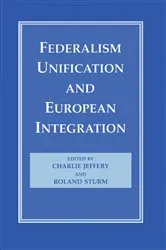 Book cover of Federalism, Unification and European Integration by Charlie Jeffery