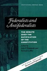 Book cover of Federalists and Antifederalists by John P. Kaminski