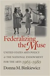 Book cover of Federalizing the Muse by Donna M. Binkiewicz