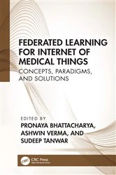 Book cover of Federated Learning for Internet of Medical Things by Pronaya Bhattacharya