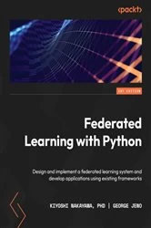 Book cover of Federated Learning with Python by Kiyoshi Nakayama PhD