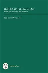 Book cover of Federico García Lorca: The Poetics of Self-Consciousness by Federico Bonaddio