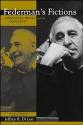 Book cover of Federman's Fictions by Jeffrey R. Di Leo