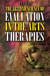 Book cover of Feders' The Art and Science of Evaluation in the Arts Therapies (2nd ed.) by Robyn Flaum Cruz