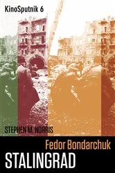 Book cover of Fedor Bondarchuk: 'Stalingrad' by Stephen Norris