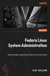 Book cover of Fedora Linux System Administration by Alex Callejas